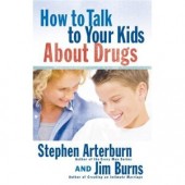 How to Talk to Your Kids About Drugs by Stephen Arterburn, Jim Burns 